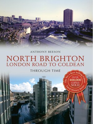 cover image of North Brighton London Road to Coldean Through Time